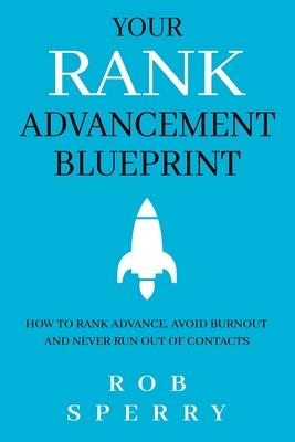 Your Rank Advancement Blueprint: How to rank advance, avoid burnout and never run out of contacts Subscription
