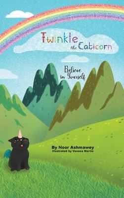 Twinkle the Caticorn: Believe in Yourself