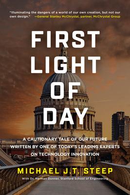 First Light of Day: A Cautionary Tale of Our Future Written by One of Today's Leading Experts on Technology Innovation Subscription