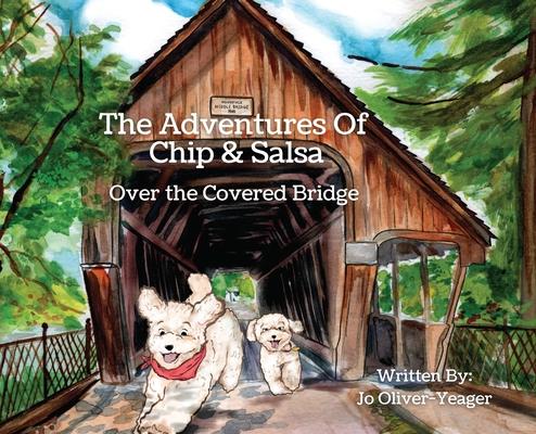 The Adventures of Chip and Salsa: Over The Covered Bridge