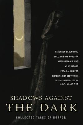 The Turn of the Screw & Shadows Against the Dark: Collected Tales of Horror