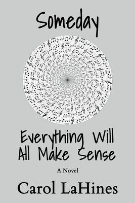 Someday Everything Will All Make Sense