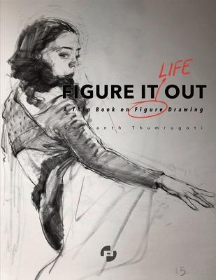 Figure It Out: A thin book on Figure Drawing