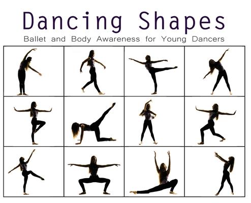 Dancing Shapes: Ballet and Body Awareness for Young Dancers