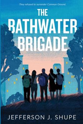 The Bathwater Brigade: They refused to surrender Common Ground