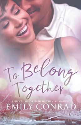 To Belong Together: A Contemporary Christian Romance