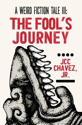 A Weird Fiction Tale III: The Fool's Journey