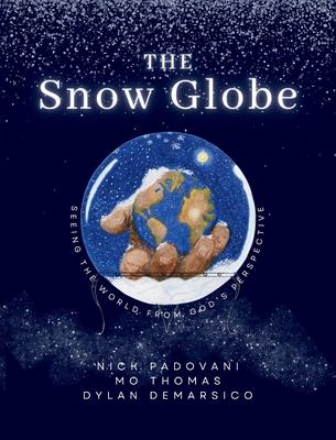 The Snow Globe: Seeing the World From God's Perspective