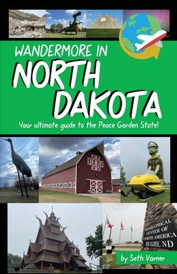 Wandermore in North Dakota: Your ultimate guide to the Peace Garden State! Subscription
