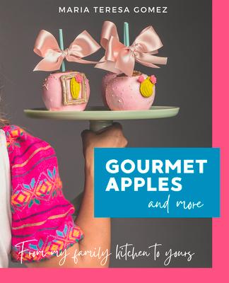 Gourmet Apples and more: From my family kitchen to yours