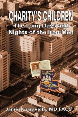 Charity's Children: The Long Days and Nights of the Iron Men