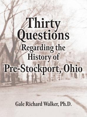 Thirty Questions Regarding the History of Pre-Stockport, Ohio