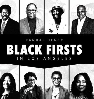 Black Firsts in Los Angeles: Encyclopedia of Extraordinary Achievements by Black Angelenos