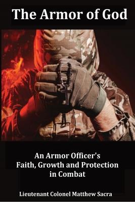 The Armor of God: An Armor Officer's Faith, Growth and Protection in Combat