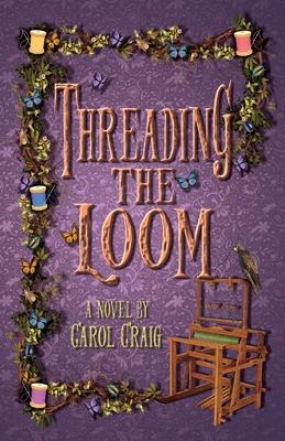 Threading the Loom