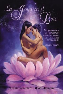 La joya en el loto: El camino hacia una conciencia superior a travs de la ciencia del Tantra-Kriya