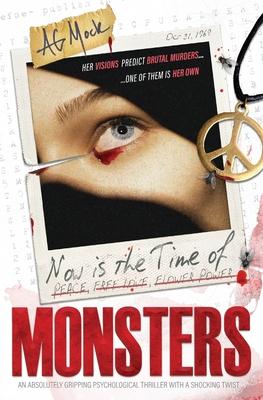 Now is the Time of Monsters: An absolutely gripping psychological thriller with a shocking twist