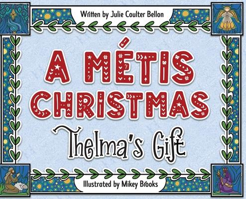 A Mtis Christmas: Thelma's Gift