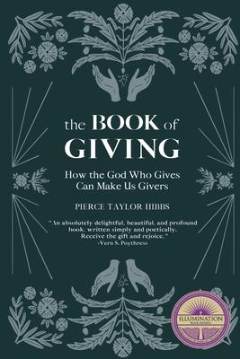 The Book of Giving: How the God Who Gives Can Make Us Givers