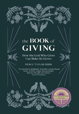 The Book of Giving: How the God Who Gives Can Make Us Givers