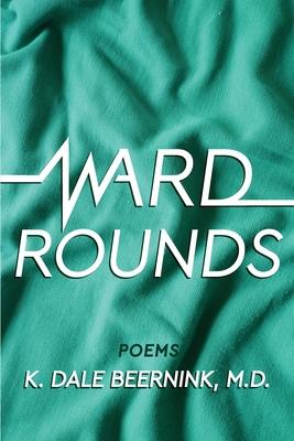 Ward Rounds: Poems