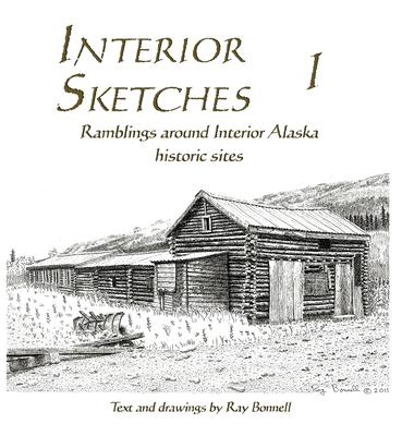 Interior Sketches I: Ramblings around Interior Alaska historic sites