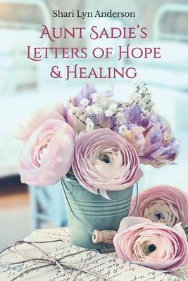 Aunt Sadie's Letters of Hope & Healing