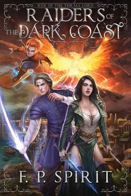 Raiders of the Dark Coast (Rise of the Thrall Lord Book Three)