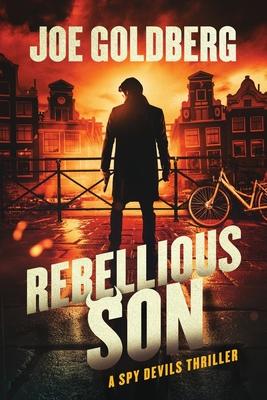 Rebellious Son: A Spy Devils Thriller