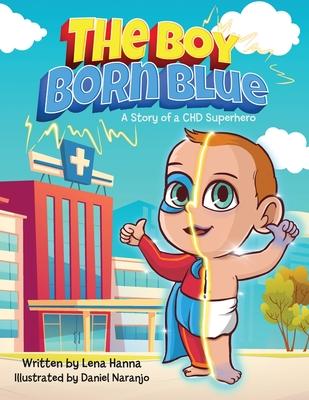 The Boy Born Blue: A Story of a CHD Superhero