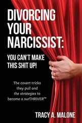 Divorcing Your Narcissist: You Can't Make This Shit Up! Subscription
