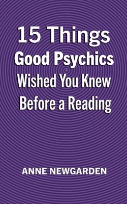 15 Things Good Psychics Wished You Knew Before a Reading