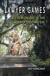 Lawyer Games: After Midnight in the Garden of Good and Evil Subscription