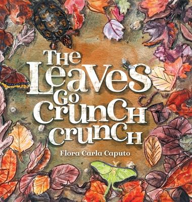 The Leaves Go Crunch Crunch: What Will You Hear when you Leave the Leaves?