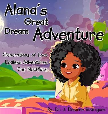 Alana's Great Dream Adventure: One necklace. Endless adventures. Generations of love. Subscription
