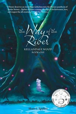 The Way of the River: Kellandale Wood (Book One)