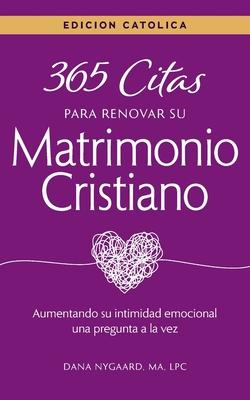365 Citas para Renovar su Matrimonio Cristiano - Edicin Catlica: Aumentando su intimidad emocional una pregunta a la vez Subscription