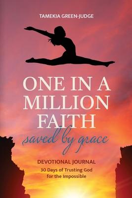 One In A Million Faith: Saved By Grace