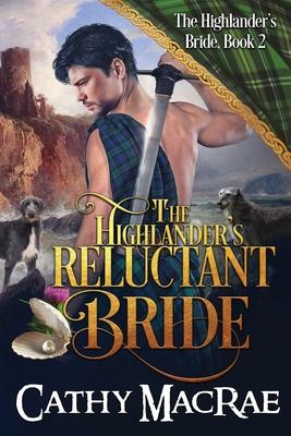 The Highlander's Reluctant Bride: A Scottish Medieval Romance