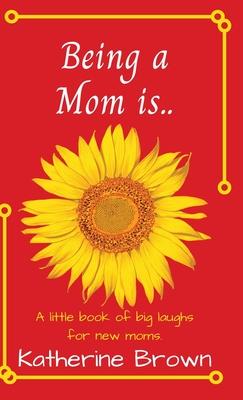 Being a Mom is... Subscription