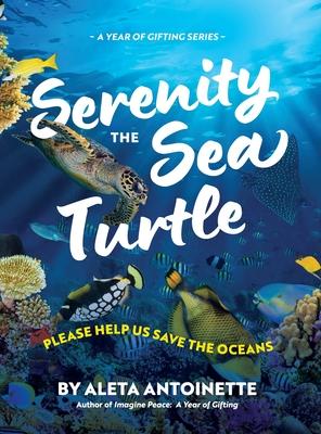 Serenity the Sea Turtle: Please Help Us Save the Oceans