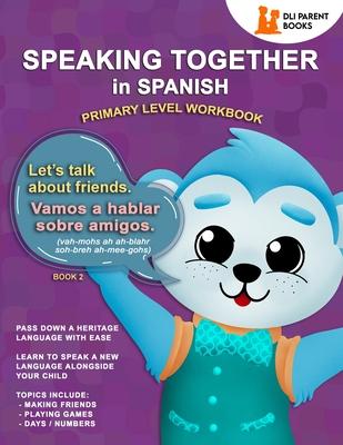 Speaking Together In Spanish: Let's Talk About Friends