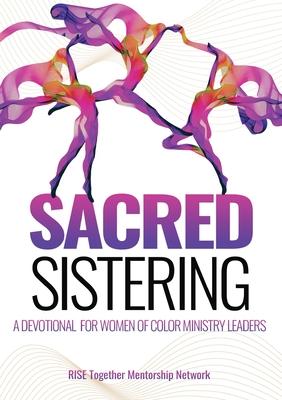 Sacred Sistering: A Devotional for Women of Color Ministry Leaders