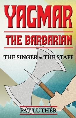 Yagmar the Barbarian: The Singer and the Staff