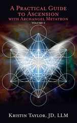 A Practical Guide to Ascension with Archangel Metatron Volume 2 Subscription