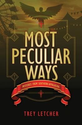 Most Peculiar Ways: Mysteries from Southern Appalachia