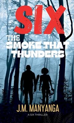 The Smoke That Thunders: A Six Thriller