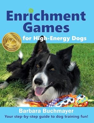 Enrichment Games for High-Energy Dogs: Your step-by-step guide to dog training fun!