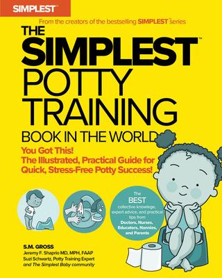 The Simplest Potty Training Book in the World the Illustrated, Practical Guide for Quick and Stress-Free Potty Success Helping Parents of Toddlers Dit Subscription