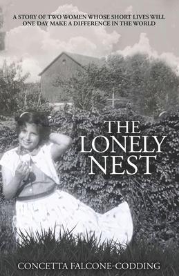 The Lonely Nest: The Story of Two Women Whose Short Lives Will One Day Make a Difference in the World